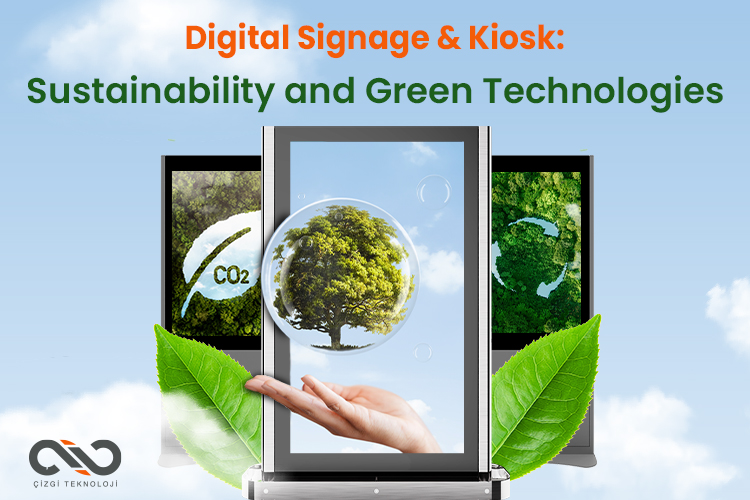 Digital Communication and Green Technologies- The Sustainable Future of Digital Signage and Kiosks