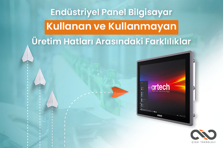 Endüstriyel Panel Bilgisayarlı ve Panel Bilgisayarsız Üretim Hatları Arasındaki Farklar