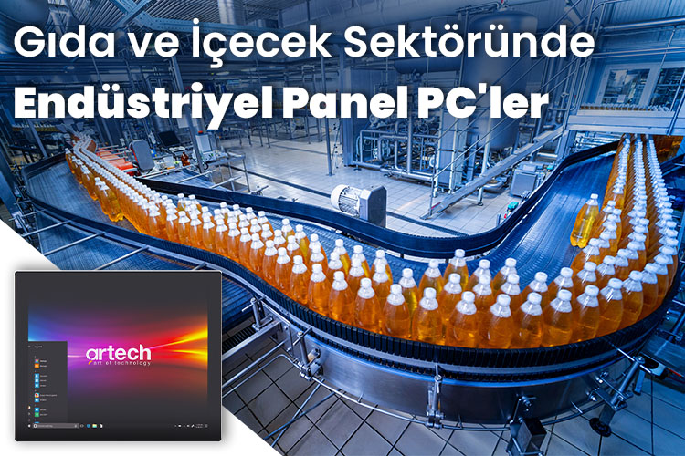 Endüstriyel Panel PC'ler Gıda ve İçecek Sektöründe Nasıl Devrim Yaratıyor?