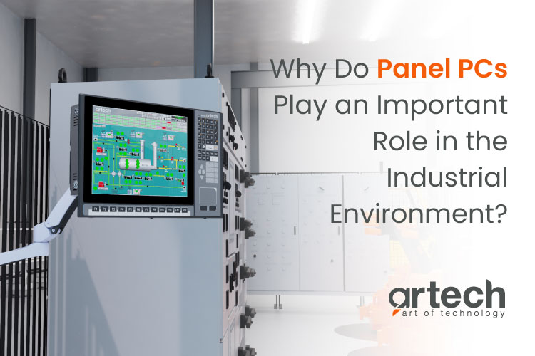 Why Do Panel PCs Play an Important Role in the Industrial Environment?