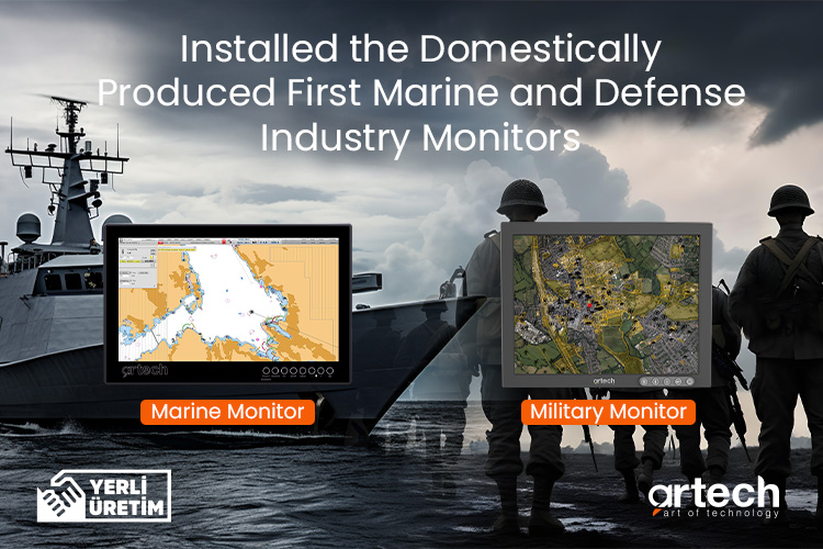 Installed the Domestically Produced First Marine and Defense Industry Monitors