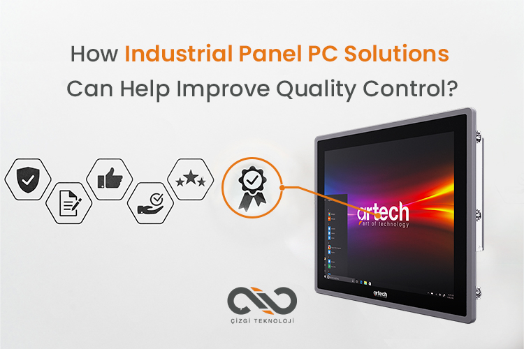 How Industrial Panel PC Solutions Can Help Improve Quality Control?