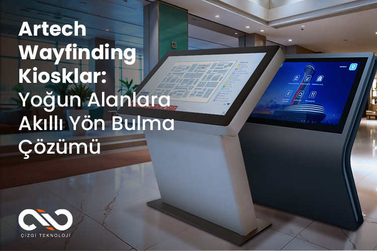 Artech Wayfinding Kiosk ile Akıllı Yönlendirme Deneyimi Artech Wayfinding Kiosk ile Akıllı Yönlendirme Deneyimi