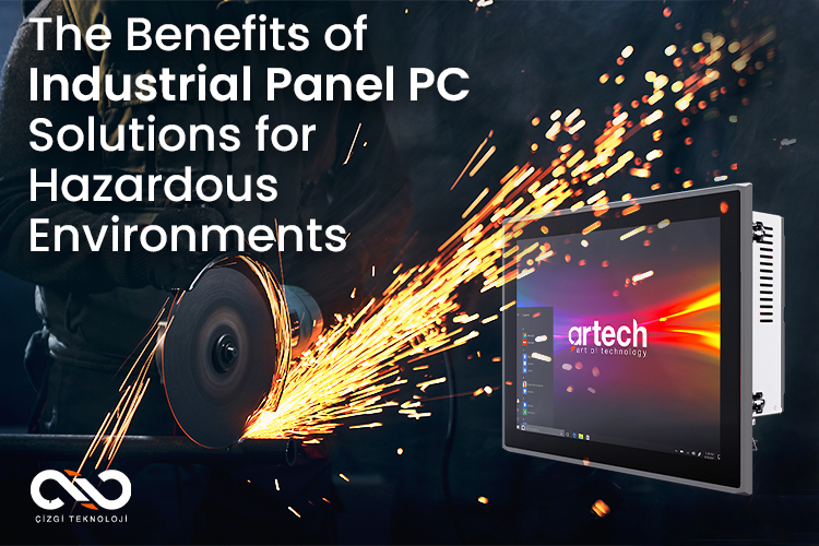 The Benefits of Industrial Panel PC Solutions for Hazardous Environments.