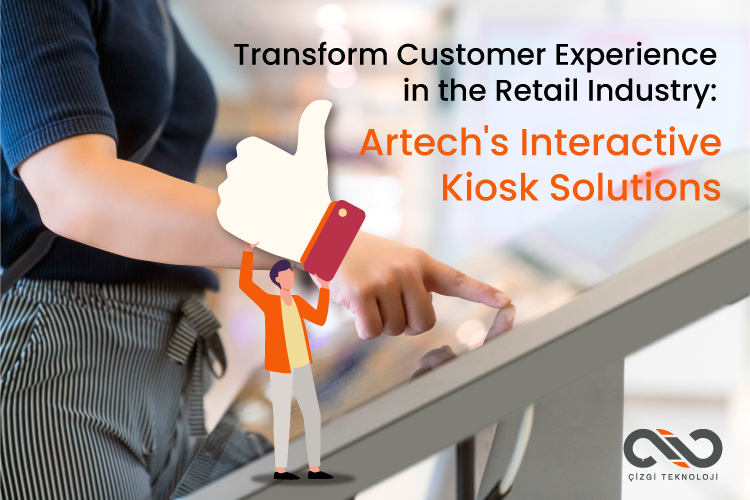 Transform Customer Experience in the Retail Industry- Artech's Interactive Kiosk Solutions