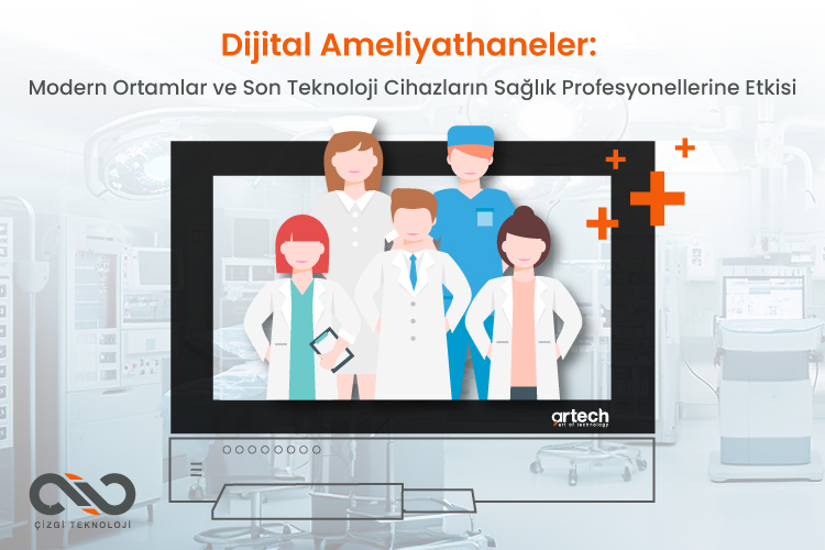 Dijital Ameliyathaneler- Modern Ortamlar ve Son Teknoloji Cihazların Sağlık Profesyonellerine Etkisi